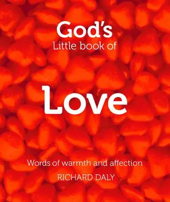 Gottes kleines Buch der Liebe: Worte der Wärme und Zuneigung - God's Little Book of Love: Words of Warmth and Affection