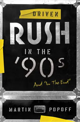 Getrieben: Rush in den 90er Jahren und In the End