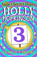 Supergeheimes Tagebuch von Holly Hopkinson: Nur ein Hauch von totalem Chaos - Super-Secret Diary of Holly Hopkinson: Just a Touch of Utter Chaos