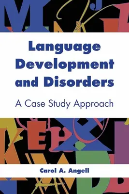 Sprachentwicklung und Sprachstörungen: Ein Fallstudien-Ansatz: Ein Fallstudien-Ansatz - Language Development and Disorders: A Case Study Approach: A Case Study Approach