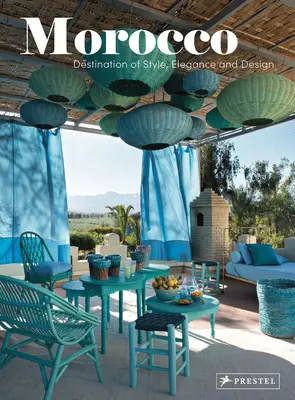 Marokko: Reiseziel für Stil, Eleganz und Design - Morocco: Destination of Style, Elegance and Design