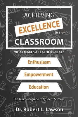 Hervorragende Leistungen im Klassenzimmer erzielen: Was macht einen guten Lehrer aus? - Achieving Excellence in the Classroom: What Makes a Teacher Great?