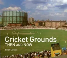 Cricketplätze damals und heute - Cricket Grounds Then and Now