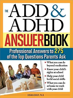 Das Add & ADHD Antwortbuch: Professionelle Antworten auf 275 der am häufigsten gestellten Fragen von Eltern - The Add & ADHD Answer Book: Professional Answers to 275 of the Top Questions Parents Ask