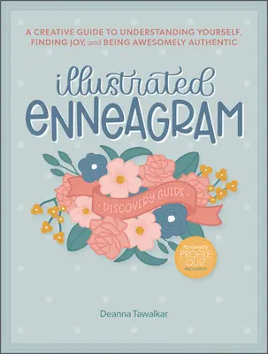 Illustriertes Enneagramm: Ein kreativer Leitfaden, um sich selbst zu verstehen, Freude zu finden und fantastisch authentisch zu sein - Illustrated Enneagram: A Creative Guide to Understanding Yourself, Finding Joy & Being Awesomely Authentic