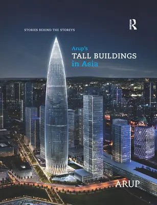 Arups Hochhäuser in Asien: Geschichten hinter den Etagen - Arup's Tall Buildings in Asia: Stories Behind the Storeys