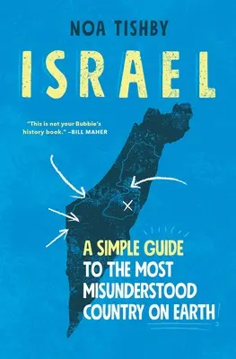 Israel: Ein einfacher Leitfaden für das am meisten missverstandene Land der Welt - Israel: A Simple Guide to the Most Misunderstood Country on Earth