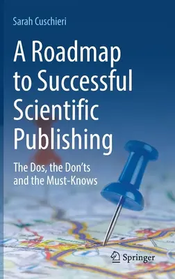 Eine Roadmap für erfolgreiches wissenschaftliches Publizieren: Was man tun und lassen sollte und was man wissen muss - A Roadmap to Successful Scientific Publishing: The Dos, the Don'ts and the Must-Knows