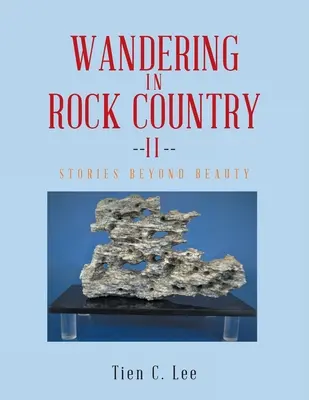 Wanderschaft im Rockland: Geschichten jenseits der Schönheit - Wandering in Rock Country: Stories beyond Beauty