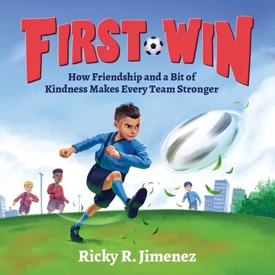 Erster Sieg: Wie Freundschaft und ein bisschen Freundlichkeit jedes Team stärker machen - First Win: How Friendship and a Bit of Kindness Makes Every Team Stronger