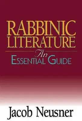 Rabbinische Literatur: Ein wesentlicher Leitfaden - Rabbinic Literature: An Essential Guide