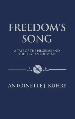 Das Lied der Freiheit: Eine Geschichte der Pilger und des ersten Verfassungszusatzes - Freedom's Song: A Tale of the Pilgrims and the First Amendment