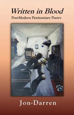 Mit Blut geschrieben: Postmoderne Strafvollzugspoesie - Written in Blood: Post-Modern Penitentiary Poetry