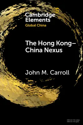 Der Nexus Hongkong-China: Eine kurze Geschichte - The Hong Kong-China Nexus: A Brief History