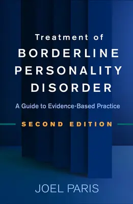 Behandlung der Borderline-Persönlichkeitsstörung, Zweite Auflage: Ein Leitfaden für die evidenzbasierte Praxis - Treatment of Borderline Personality Disorder, Second Edition: A Guide to Evidence-Based Practice