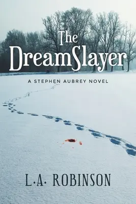 Der Traumtöter: Ein Stephen Aubery-Roman - The DreamSlayer: A Stephen Aubery Novel