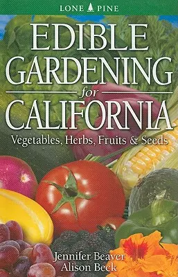 Essbares Gärtnern für Kalifornien - Edible Gardening for California