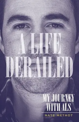 Ein entgleisendes Leben: Meine Reise mit ALS - A Life Derailed: My Journey with ALS