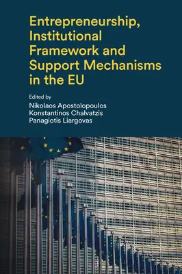 Unternehmertum, institutioneller Rahmen und Unterstützungsmechanismen in der EU - Entrepreneurship, Institutional Framework and Support Mechanisms in the Eu