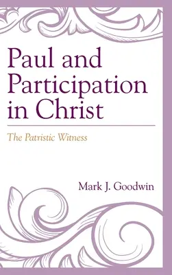 Paulus und die Teilnahme an Christus: Das patristische Zeugnis - Paul and Participation in Christ: The Patristic Witness