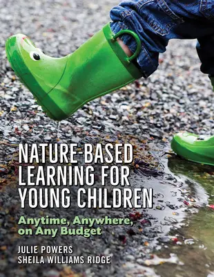 Naturbasiertes Lernen für junge Kinder: Zu jeder Zeit, an jedem Ort, mit jedem Budget - Nature-Based Learning for Young Children: Anytime, Anywhere, on Any Budget