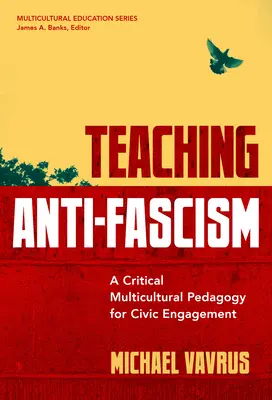 Antifaschismus lehren: Eine kritische multikulturelle Pädagogik für bürgerschaftliches Engagement - Teaching Anti-Fascism: A Critical Multicultural Pedagogy for Civic Engagement