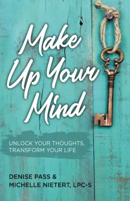 Entscheide dich: Entriegeln Sie Ihre Gedanken, verändern Sie Ihren Geist - Make Up Your Mind: Unlock Your Thoughts, Transform Your Mind