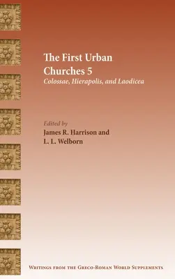 Die ersten städtischen Gemeinden 5: Kolossä, Hierapolis und Laodizea - The First Urban Churches 5: Colossae, Hierapolis, and Laodicea