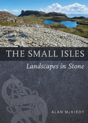 Die kleinen Inseln: Landschaften aus Stein - The Small Isles: Landscapes in Stone