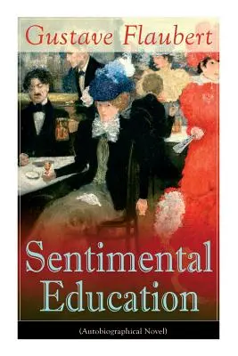 Sentimentale Erziehung (Autobiographischer Roman) - Sentimental Education (Autobiographical Novel)