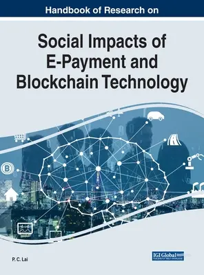 Handbuch der Forschung zu den sozialen Auswirkungen von E-Payment und Blockchain-Technologie - Handbook of Research on Social Impacts of E-Payment and Blockchain Technology