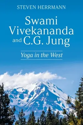 Swami Vivekananda und C.G. Jung: Yoga im Westen - Swami Vivekananda and C.G. Jung: Yoga in the West