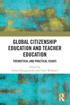 Global Citizenship Education in der Lehrerausbildung: Theoretische und praktische Fragen - Global Citizenship Education in Teacher Education: Theoretical and Practical Issues
