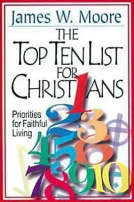 Die Top-Ten-Liste für Christen mit Leitfaden für Leiter: Prioritäten für ein gläubiges Leben - The Top Ten List for Christians with Leader's Guide: Priorities for Faithful Living