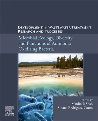 Entwicklungen in der Forschung und den Verfahren der Abwasserbehandlung: Mikrobielle Ökologie, Diversität und Funktionen von Ammoniak oxidierenden Bakterien - Development in Wastewater Treatment Research and Processes: Microbial Ecology, Diversity and Functions of Ammonia Oxidizing Bacteria