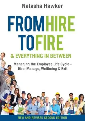 Von der Einstellung bis zur Entlassung und alles dazwischen: Management des Lebenszyklus eines Mitarbeiters - Einstellung, Verwaltung, Wohlbefinden und Ausscheiden - From Hire to Fire & Everything In Between: Managing the employee life cycle - hire, manage, wellbeing & exit