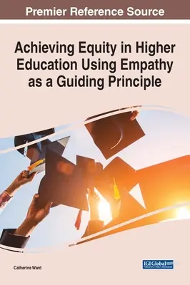 Gleichberechtigung in der Hochschulbildung mit Empathie als Leitprinzip - Achieving Equity in Higher Education Using Empathy as a Guiding Principle