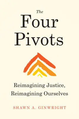 Die vier Drehpunkte: Gerechtigkeit neu denken, uns selbst neu denken - The Four Pivots: Reimagining Justice, Reimagining Ourselves