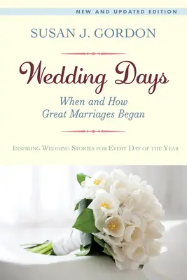 Hochzeitstage: Wann und wie große Ehen begannen - Wedding Days: When and How Great Marriages Began