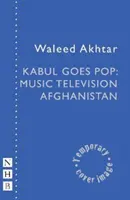 Kabul Goes Pop: Musikfernsehen Afghanistan - Kabul Goes Pop: Music Television Afghanistan