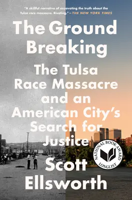 Der Spatenstich: Das Ethnie-Massaker von Tulsa und die Suche einer amerikanischen Stadt nach Gerechtigkeit - The Ground Breaking: The Tulsa Race Massacre and an American City's Search for Justice