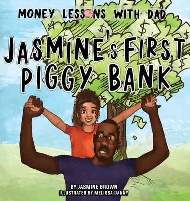 Geldunterricht mit Papa: Jasmines erstes Sparschwein - Money Lessons with Dad: Jasmine's First Piggy Bank
