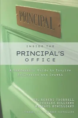 Im Büro des Schulleiters: Ein Leitfaden für Führungskräfte, der zu Reflexion und Wachstum anregt - Inside the Principal's Office: A Leadership Guide to Inspire Reflection and Growth