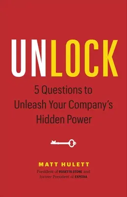 Unlock: 5 Fragen zur Entfesselung der verborgenen Kraft Ihres Unternehmens - Unlock: 5 Questions to Unleash Your Company's Hidden Power