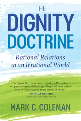 Die Doktrin der Würde: Rationale Beziehungen in einer irrationalen Welt - The Dignity Doctrine: Rational Relations in an Irrational World