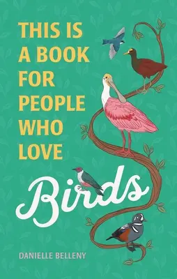 Ein Buch für Menschen, die Vögel lieben - This Is a Book for People Who Love Birds