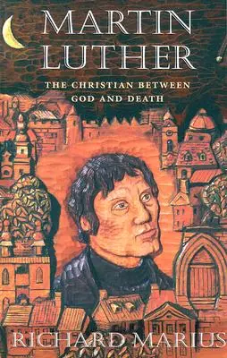 Martin Luther: Der Christ zwischen Gott und Tod - Martin Luther: The Christian Between God and Death