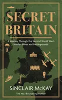 Secret Britain - Eine Reise durch die versteckten Stützpunkte und Schlachtfelder des Zweiten Weltkriegs - Secret Britain - A journey through the Second World War's hidden bases and battlegrounds