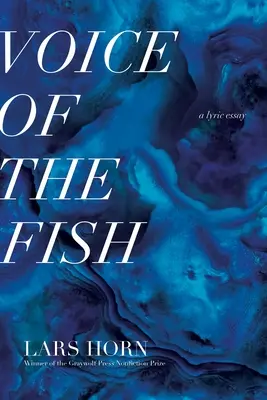 Die Stimme des Fisches: Ein lyrischer Essay - Voice of the Fish: A Lyric Essay