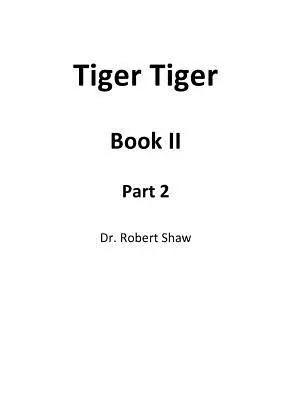 Tiger Tiger Buch II: Teil 2 - Tiger Tiger Book II: Part 2